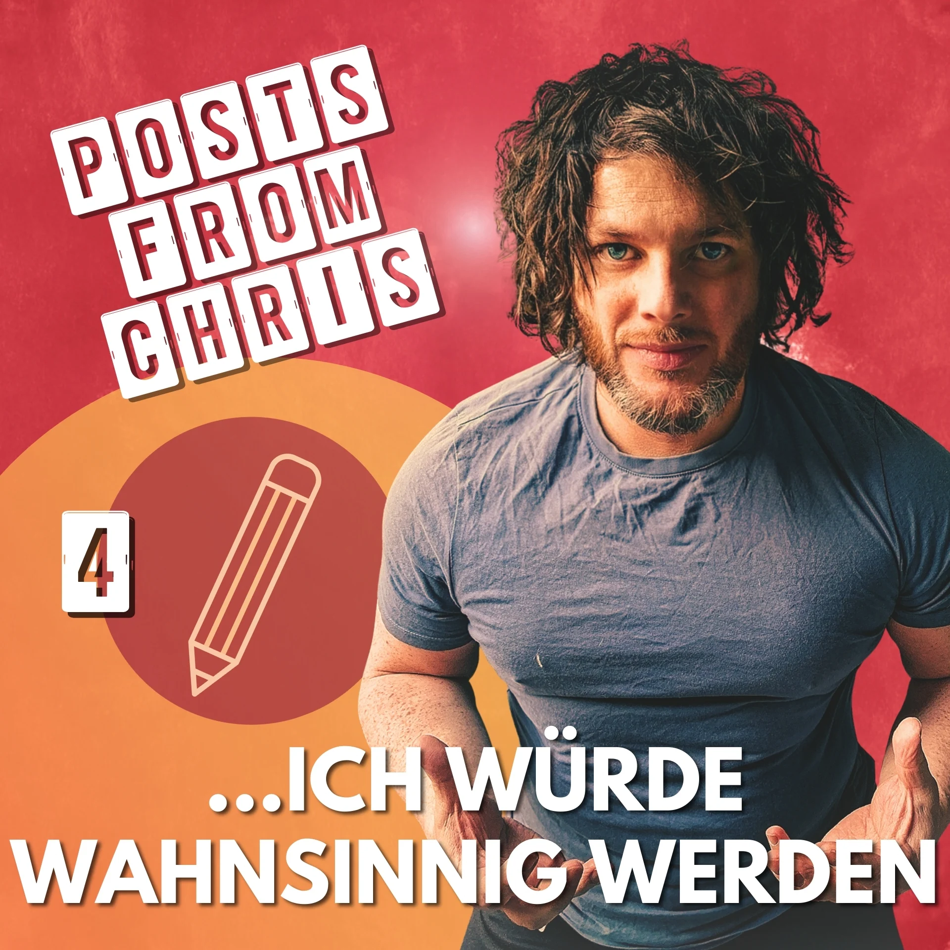 Ich würde wahnsinnig werden
