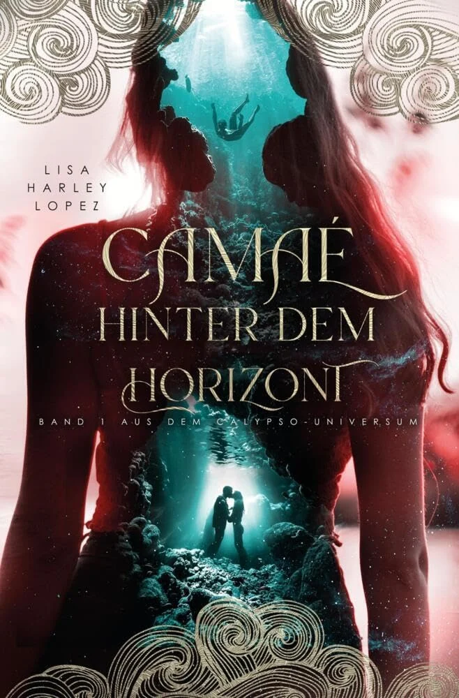 Camaé Hinter dem Horizont Band 1 Calypso Reihe Lisa Harley Lopez Cover