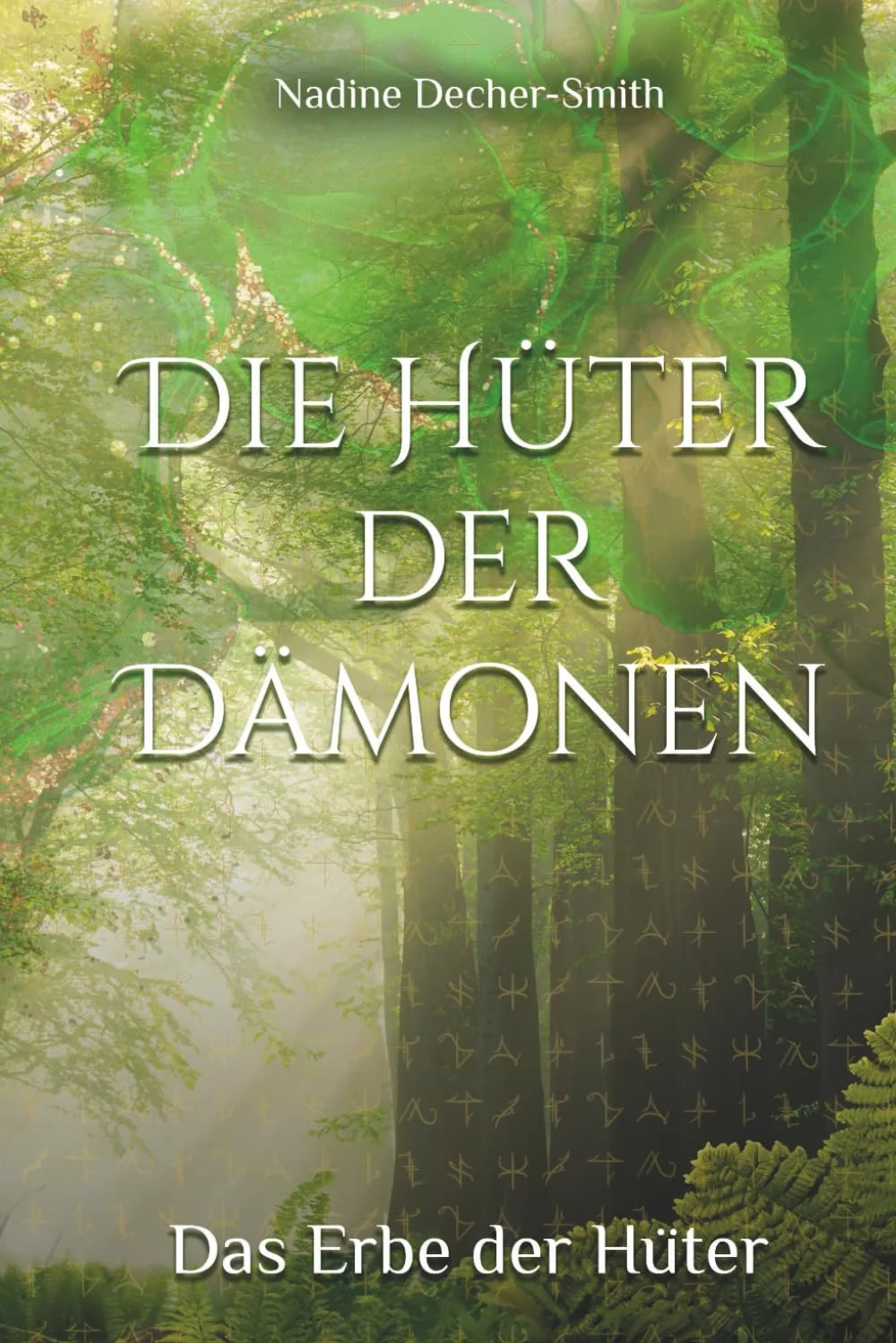 Die Hüter der Dämonen Das Erbe der Hüter Nadine Decher Smith Cover