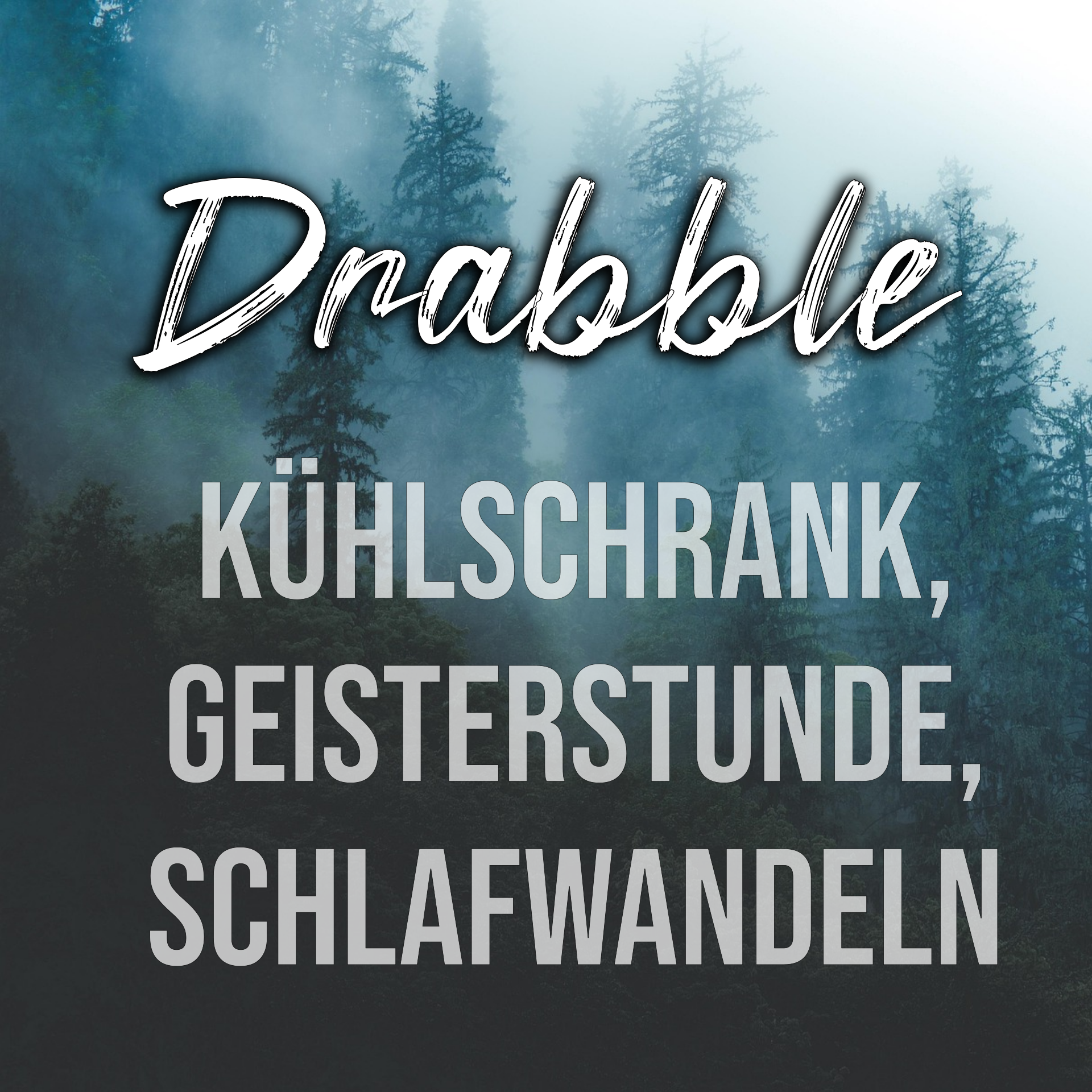 Drabble Kühlschrank Geisterstunde Schlafwandeln