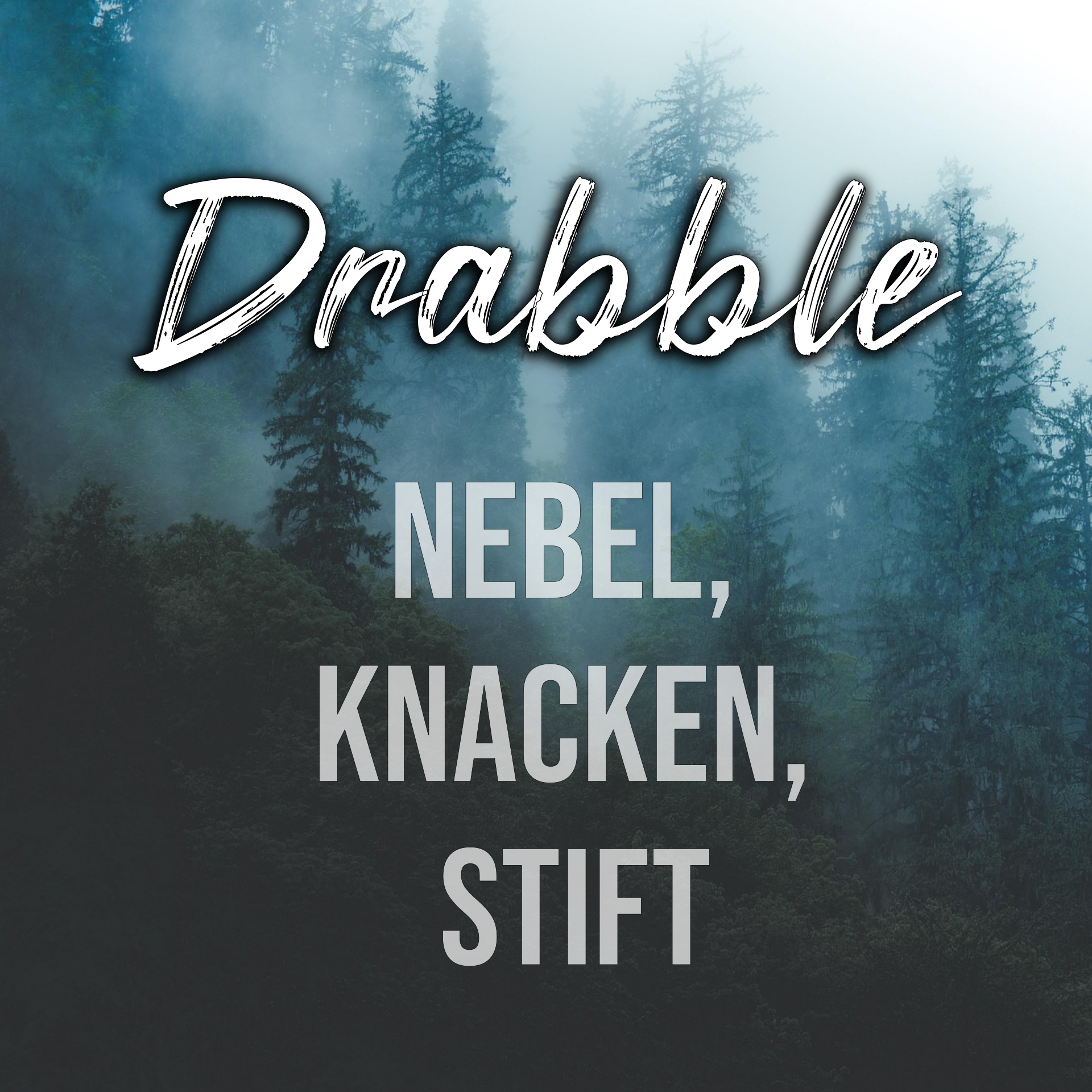 Drabble Nebel Knacken Stift