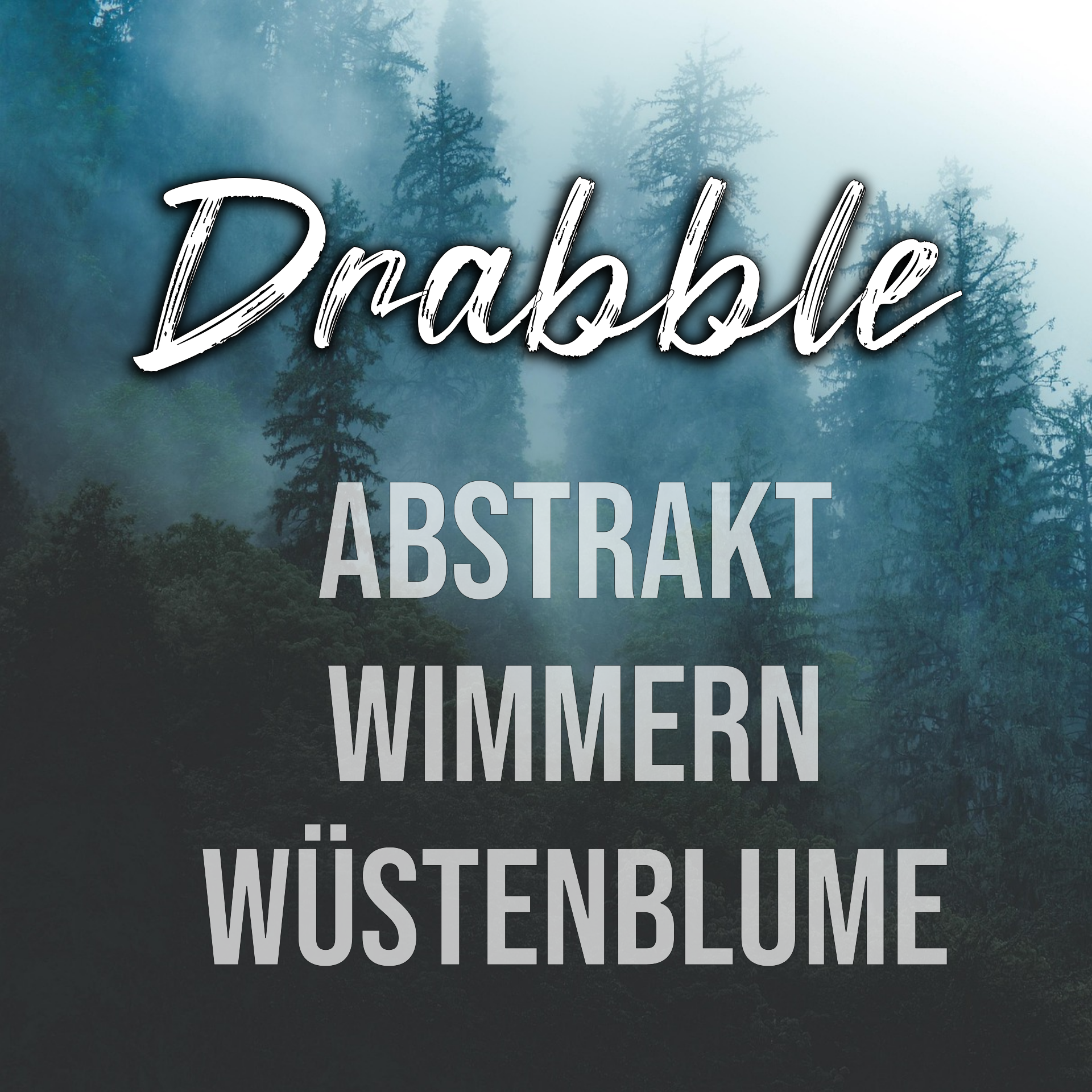 Drabble Abstrakt Wimmern Wüstenblume